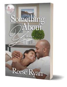 Something About You by Reese Ryan a #GrownFolksRomance #SeasonedRomance #MatureRomance