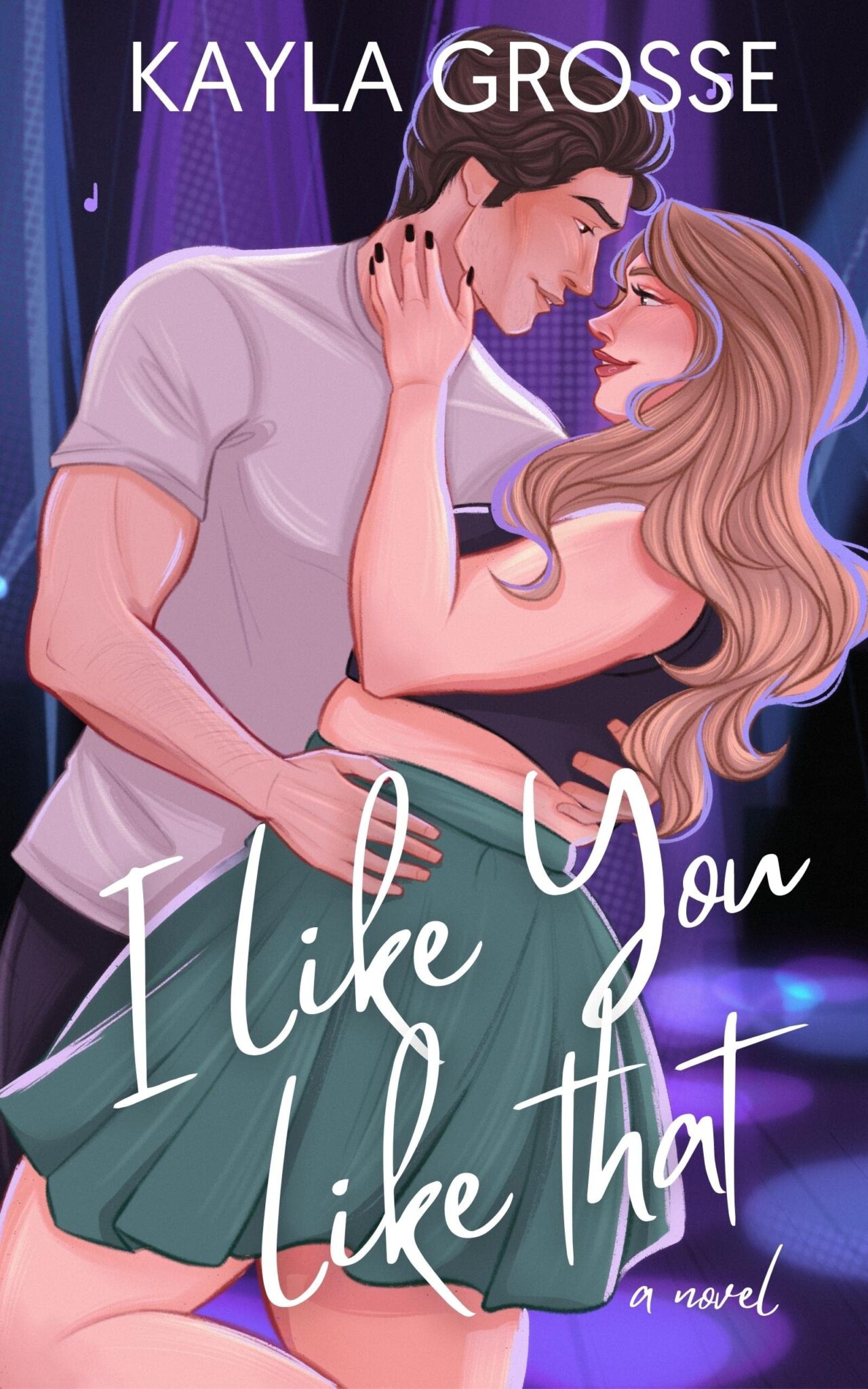 I Like You Like That by Kayla Gross